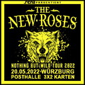HEUTE EINSENDESCHLUSS .rcn präsentiert: THE NEW ROSES, FR. 20.05.2022, WÜ-POSTHALLE