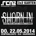 DEMNÄCHST EINSENDESCHLUSS: SWORN IN, DO. 22.05.2014, ZENTRALCAFÉ-K4, NÜRNBERG