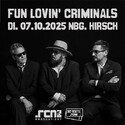 Samstag (04.10.2025) Einsendeschluss: .rcn präsentiert: FUN LOVIN CRIMINALS, Di. 07.10.2025, Nürnberg, Der Hirsch