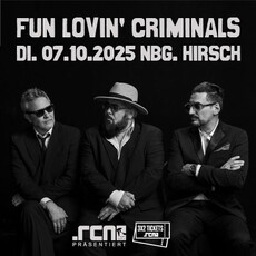 Samstag (04.10.2025) Einsendeschluss: .rcn präsentiert: FUN LOVIN CRIMINALS, Di. 07.10.2025, Nürnberg, Der Hirsch