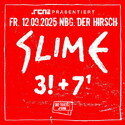 Verlosung neu: .rcn präsentiert SLIME, Fr., 12.09.2025, Nürnberg, Der Hirsch