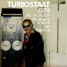 Dienstag Einsendeschluss: .rcn präsentiert: TURBOSTAAT, Fr. 04.04.2025, Erlangen, E-Werk