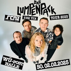 Morgen, Dienstag, Einsendeschluss: .rcn präsentiert: DAS LUMPENPACK, So. 02.02.2025, Posthalle Würzburg