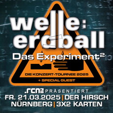 Schwarzer Freitag... Verlosung neu: .rcn präsentiert WELLE:ERDBALL, Fr. 21.03.2025, Nürnberg, Der Hirsch