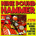 JETZT NEU IN UNSEREM VERLOSUNGSKARUSSELL: .rcn präsentiert: NINE POUND HAMMER, MI. 05.07.2023, NÜRNBERG KANTINE