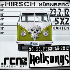 DEMNÄCHST EINSENDESCHLUSS: .RCN PRÄSENTIERT HELLSONGS, 23.02.12 NÜRNBERG-HIRSCH
