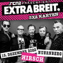 DIENSTAG EINSENDESCHLUSS: .rcn präsentiert: EXTRABREIT, DO. 15.12.2022, NÜRNBERG, HIRSCH