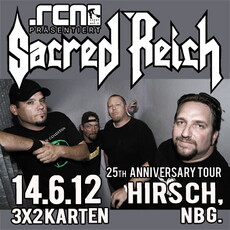 DEMNÄCHST EINSENDESCHLUSS: .RCN PRÄSENTIERT SACRED REICH, 14.6.2012 NÜRNBERG-HIRSCH