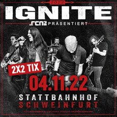 NEU BEI UNSEREN VERLOSUNGEN: .rcn präsentiert: IGNITE, FR. 04.11.2022, SCHWEINFURT-STATTI