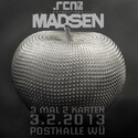 DEMNÄCHST EINSENDESCHLUSS: .rcn präsentiert: MADSEN, 03.02.2013 WÜRZBURG POSTHALLE