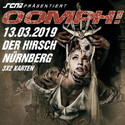 MORGEN EINSENDESCHLUSS: .rcn präsentiert: OOMPH!, MI. 13.03.2019, NBG. - DER HIRSCH