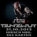 DEMNÄCHST EINSENDESCHLUSS, .rcn präs.: TANZWUT, DO. 31.10.2013 HIRSCH NBG.
