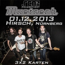 MORGEN EINSENDESCHLUSS: .rcn präsentiert: MUSTASCH, 01.12.2013, NBG-HIRSCH