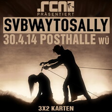 DEMNÄCHST EINSENDESCHLUSS, .rcn präsentiert: SUBWAY TO SALLY, MI. 30.04.2014, WÜ-POSTHALLE