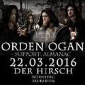 MORGEN EINSENDESCHLUSS: .rcn präsentiert: ORDEN OGAN, DI. 22.03.2016, HIRSCH-NÜRNBERG