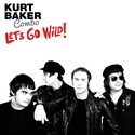 CD REZI GARAGE / ROCK: KURT BAKER COMBO - LET’S GO WILD!