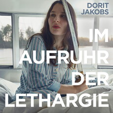 CD REZI INDIE / FOLK: DORIT JAKOBS - IM AUFRUHR DER LETHARGIE