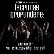 Freitag 02.08. Einsendeschluss: .rcn präsentiert: Lacrimas Produndere, Mi. 09.08.2024, Nürnberg, Der Cult